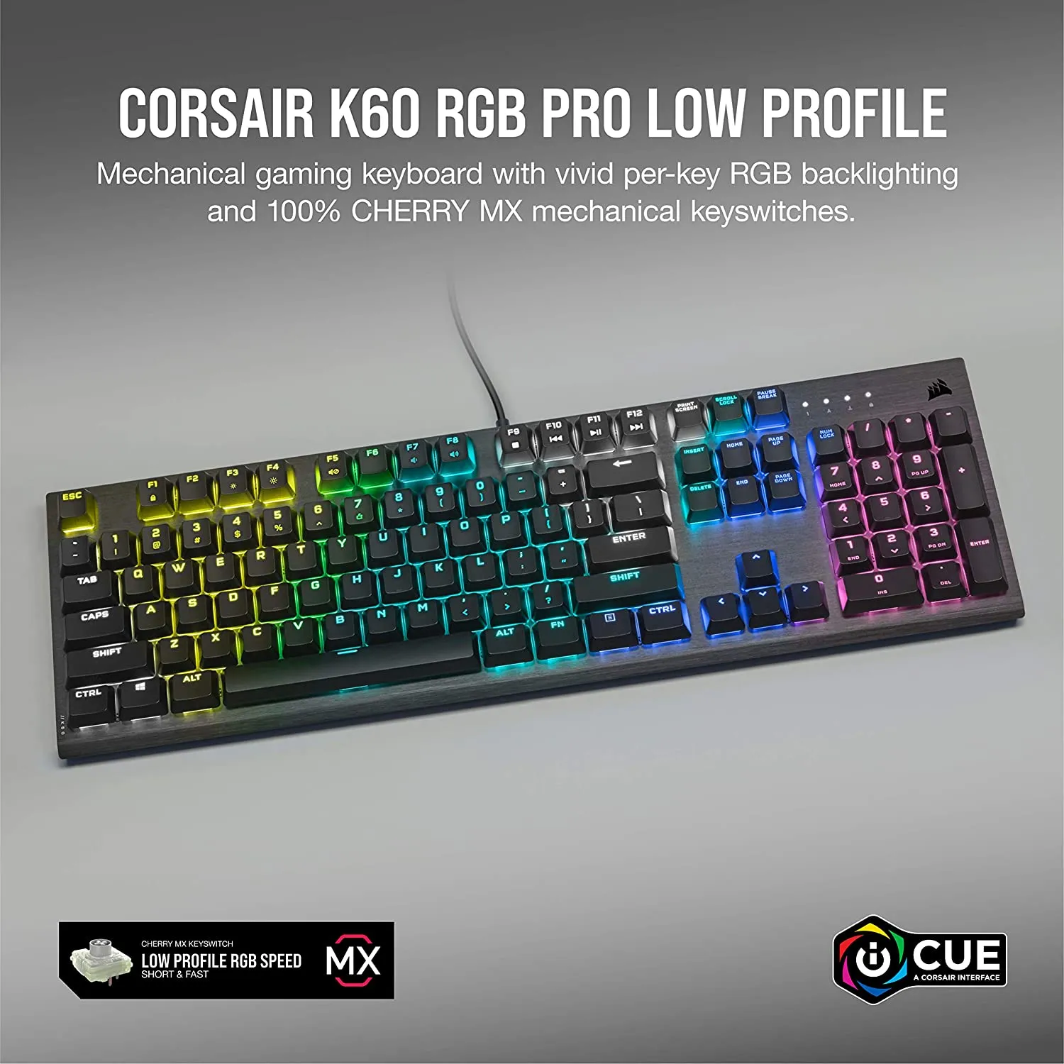 Corsair Keyboard K60 RGB Pro Low Profile Mechanical Gaming Keyboard - Cherry MX Low Profile Speed Mechanical Keyswitches – Slim and Streamlined Durable Aluminum Frame - Customizable Per-Key RGB Backlighting