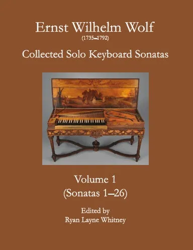 E.W. Wolf: Collected Solo Keyboard Sonatas, Volume 1 (coil-bound)