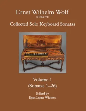 E.W. Wolf: Collected Solo Keyboard Sonatas, Volume 1 (coil-bound)