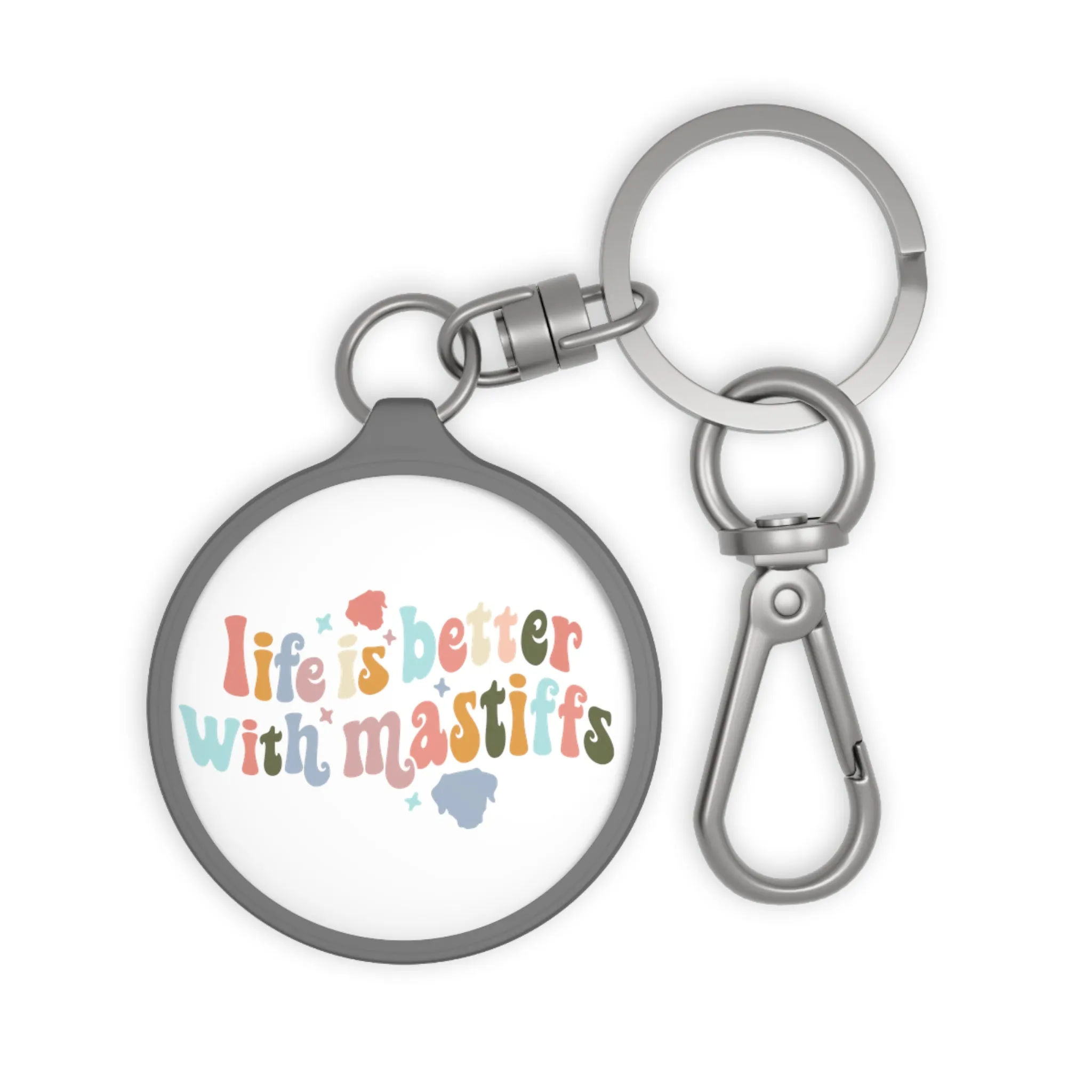 Life is better with Mastiffs Keyring Tag