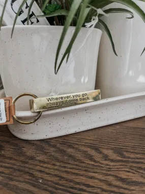 Wherever You Go - Cast Metal Keychain